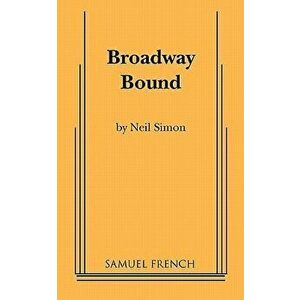 Broadway Bound, Paperback - Neil Simon imagine