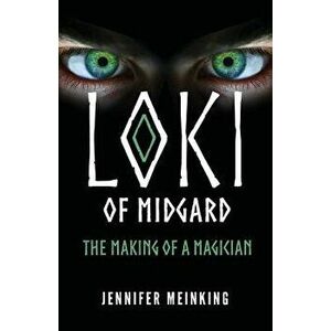 Loki of Midgard: The Making of a Magician, Paperback - Jennifer Meinking imagine