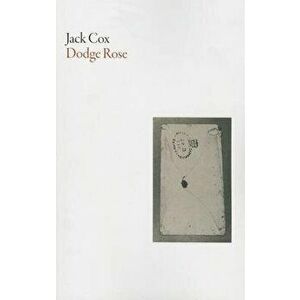 Dodge Rose, Paperback - Jack Cox imagine