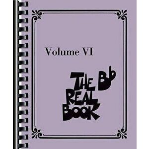The Real Book - Volume VI: BB Instruments, Paperback - Hal Leonard Corp imagine