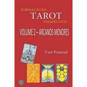 Formaçăo Em Tarot Terapęutico - Volume 2 - Arcanos Menores, Paperback - Veet Pramad imagine