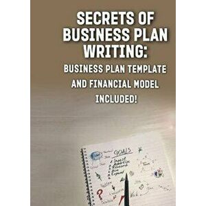 Secrets of Business Plan Writing: : Business Plan Template and Financial Model Included!, Paperback - Andrei Besedin imagine