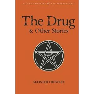 The Drug and Other Stories, Paperback - Aleister Crowley imagine