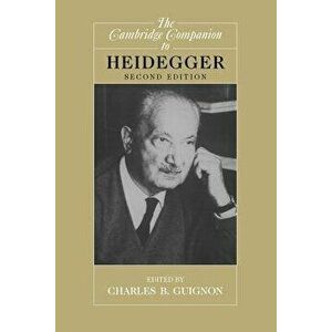 The Cambridge Companion to Heidegger, Paperback - Charles B. Guignon imagine