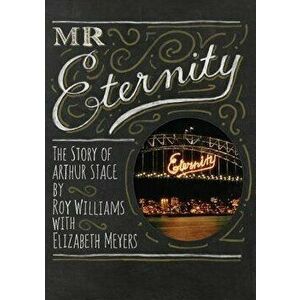MR Eternity: The Story of Arthur Stace, Paperback - Roy Williams imagine