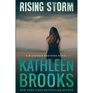 Rising Storm: A Bluegrass Brothers Novel, Paperback - Kathleen Brooks imagine