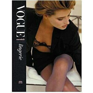 Vogue Essentials Lingerie, Hardcover - Anna Cryer imagine