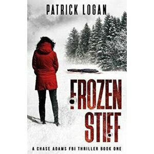 Frozen Stiff, Paperback - Patrick Logan imagine