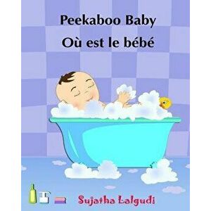 Children's Book in French: Peekaboo Baby - O, Paperback - Sujatha Lalgudi imagine