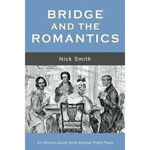 Bridge and the Romantics, Paperback - Nick Smith imagine