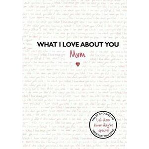 What I Love about You: Mum, Hardcover - Frankie Jones imagine