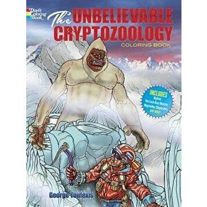 The Unbelievable Cryptozoology Coloring Book - George Toufexis imagine
