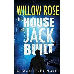 The House That Jack Built - Willow Rose imagine