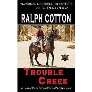 Trouble Creek, Paperback - Ralph Cotton imagine