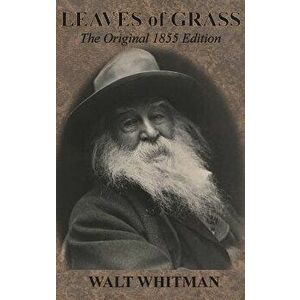 Leaves of Grass: The Original 1855 Edition, Hardcover - Walt Whitman imagine