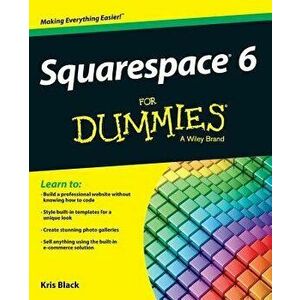 Squarespace 6 for Dummies, Paperback - Kris Black imagine