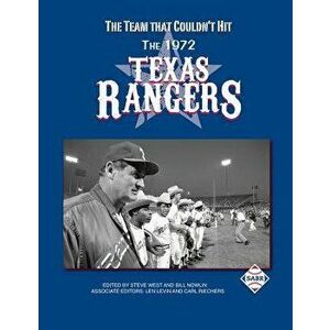 The Team That Couldn't Hit: The 1972 Texas Rangers, Paperback - Bill Nowlin imagine