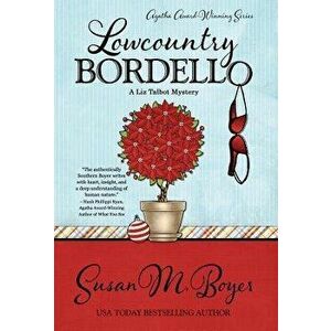 Lowcountry Bordello, Hardcover - Susan M. Boyer imagine