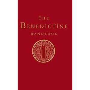 The Benedictine Handbook, Hardcover - Anthony Marett-Crosby imagine