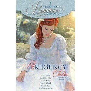 All Regency Collection, Paperback - Anna Elliott imagine