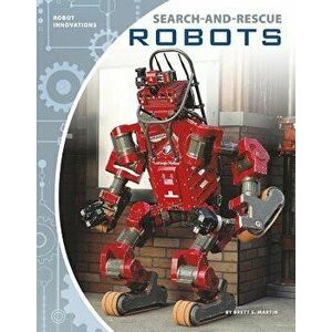 Book - Search-And-Rescue Robots, Paperback - Brett S. Martin imagine