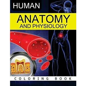 Anatomy & Physiology Coloring Book, Paperback - Dr Frank K. Michael imagine