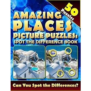 Amazing Places Picture Puzzles: Spot the Difference Book (50 Puzzles): Can You Spot All the Differences with This Find and Seek Activity Book?, Paperb imagine