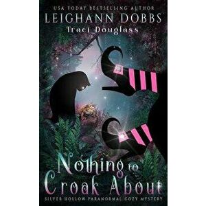 Nothing to Croak about, Paperback - Leighann Dobbs imagine