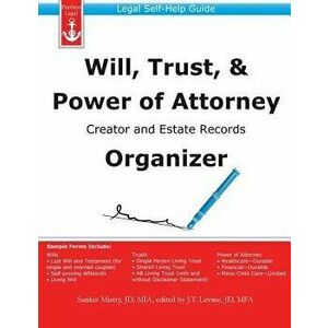 Will, Trust, & Power of Attorney Creator and Estate Records Organizer, Paperback - Sanket Mistry imagine