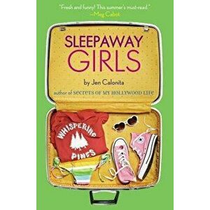 Sleepaway Girls, Paperback - Jen Calonita imagine