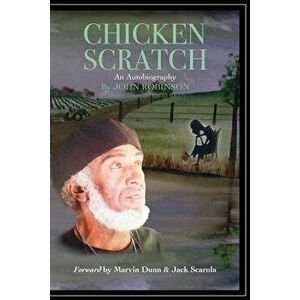 Chicken Scratch, Paperback - John Robinson imagine