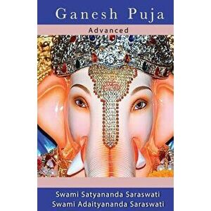 Ganesh Puja Advanced, Paperback - Swami Satyananda Saraswati imagine