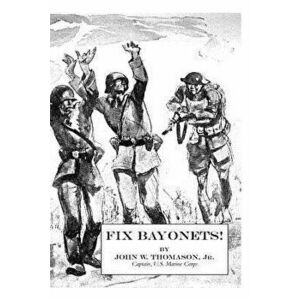 Fix Bayonets!, Paperback - John W. Thomason Jr imagine