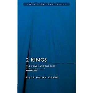 2 Kings: The Power and the Fury, Paperback - Dale Ralph Davis imagine