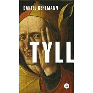 Tyll, Paperback - Daniel Kehlmann imagine