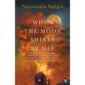 When the Moon Shines by Day, Paperback - Nayantara Sahgal imagine