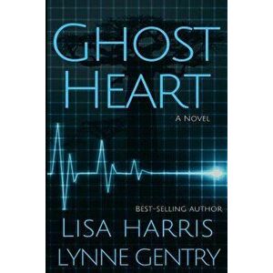Ghost Heart: A Medical Thriller, Paperback - Lynne Gentry imagine