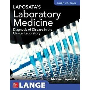 Laposata's Laboratory Medicine Diagnosis of Disease in Clinical Laboratory Third Edition, Paperback - Michael Laposata imagine