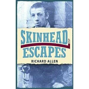 Skinhead Escapes, Paperback - Richard Allen imagine