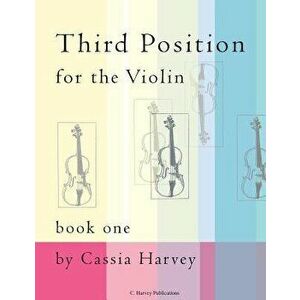 Third Position for the Violin, Book One, Paperback - Cassia Harvey imagine