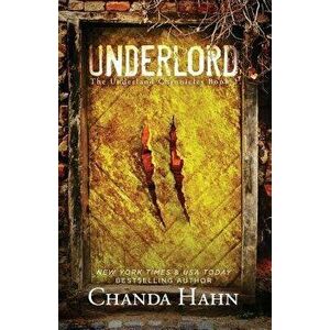 Underlord, Paperback - Chanda Hahn imagine