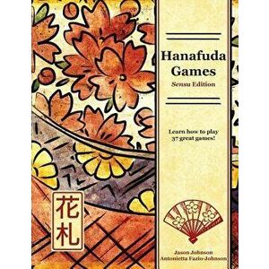 Hanafuda Games: Sensu Edition, Paperback - Jason Johnson imagine