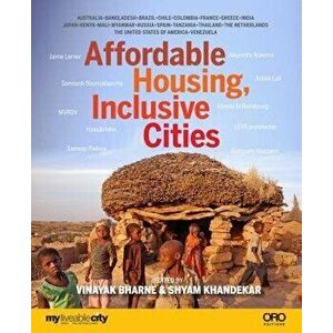 Affordable Housing: Inclusive Cities, Paperback - Vinayak Bharne imagine