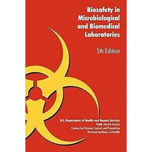 Biosafety in Microbiological and Biomedical Laboratories, Paperback - U. S. Health Dept imagine