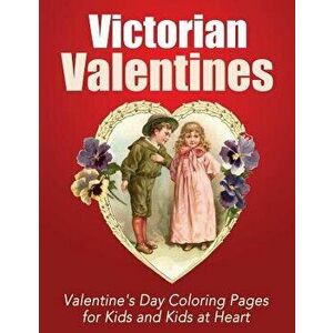 Victorian Valentines: Valentine's Day Coloring Pages for Kids and Kids at Heart, Paperback - Hands-On Art History imagine