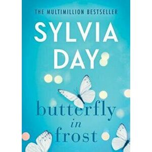 Butterfly in Frost, Paperback - Sylvia Day imagine