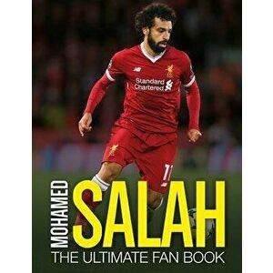 Mohamed Salah: The Ultimate Fan Book, Hardcover - Adrian Besley imagine