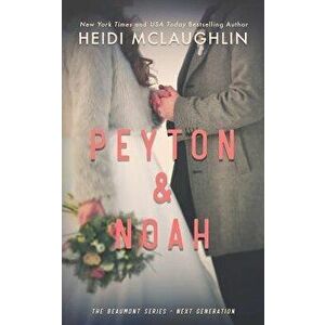 Peyton & Noah, Paperback - Heidi McLaughlin imagine