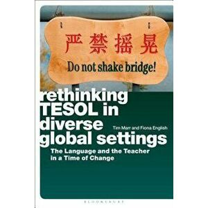 Rethinking Tesol in Diverse Global Settings: The Language and the Teacher in a Time of Change, Paperback - Tim Marr imagine