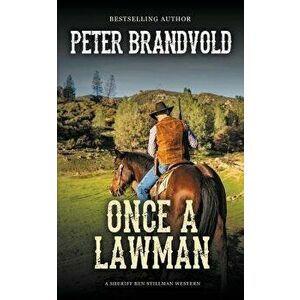 Once a Lawman (a Sheriff Ben Stillman Western), Paperback - Peter Brandvold imagine